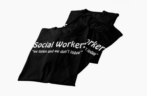 Social Worker "we listen but we don't judge" T-Shirt - Image 5