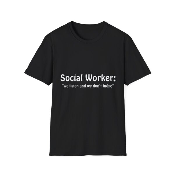 Social Worker "we listen but we don't judge" T-Shirt