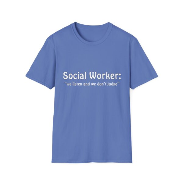 Social Worker "we listen and we don't judge" T-Shirt - Image 34