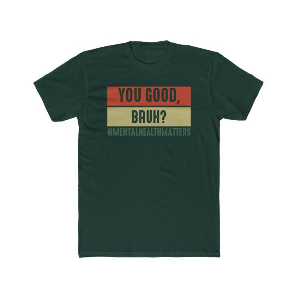 You Good, Bruh? Mental Health Matters T-Shirt - Image 11