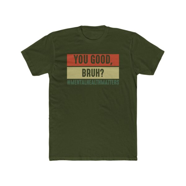 You Good, Bruh? Mental Health Matters T-Shirt - Image 9