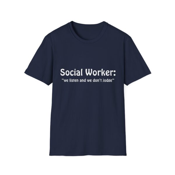 Social Worker "we listen and we don't judge" T-Shirt - Image 50