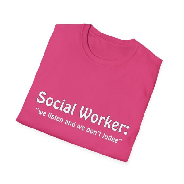 Social Worker "we listen and we don't judge" T-Shirt - Image 57