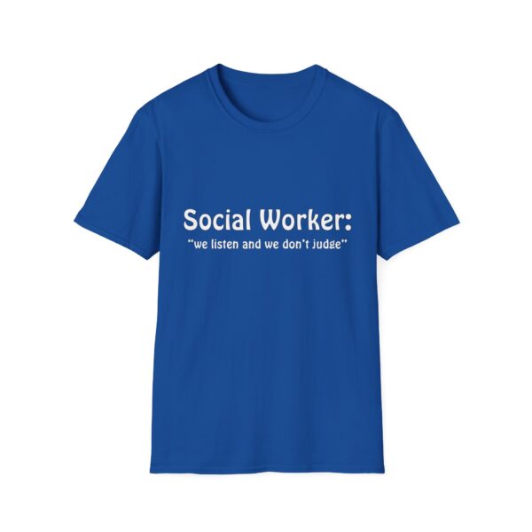Social Worker "we listen and we don't judge" T-Shirt - Image 42