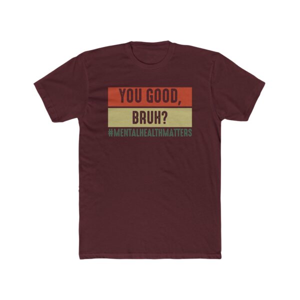 You Good, Bruh? Mental Health Matters T-Shirt - Image 17