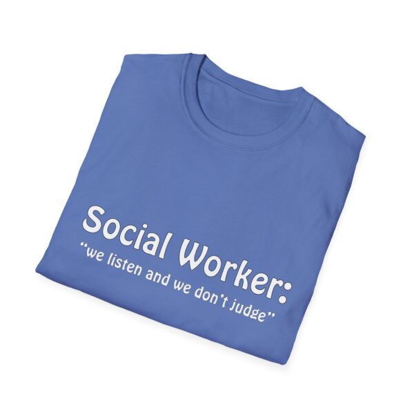 Social Worker "we listen and we don't judge" T-Shirt - Image 37