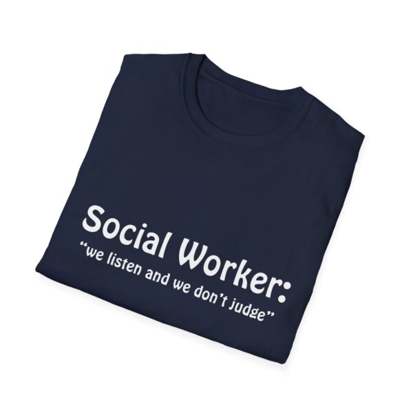 Social Worker "we listen and we don't judge" T-Shirt - Image 53