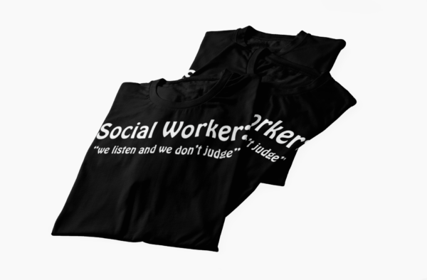 Social Worker "we listen and we don't judge" T-Shirt - Image 5