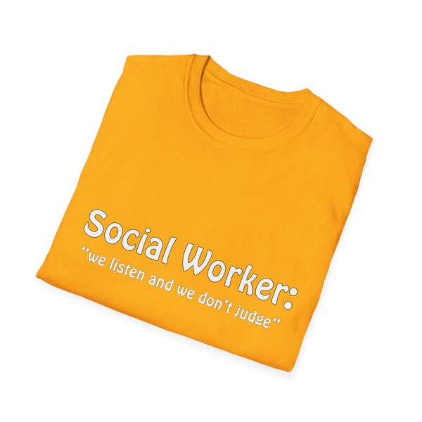 Social Worker "we listen and we don't judge" T-Shirt - Image 17