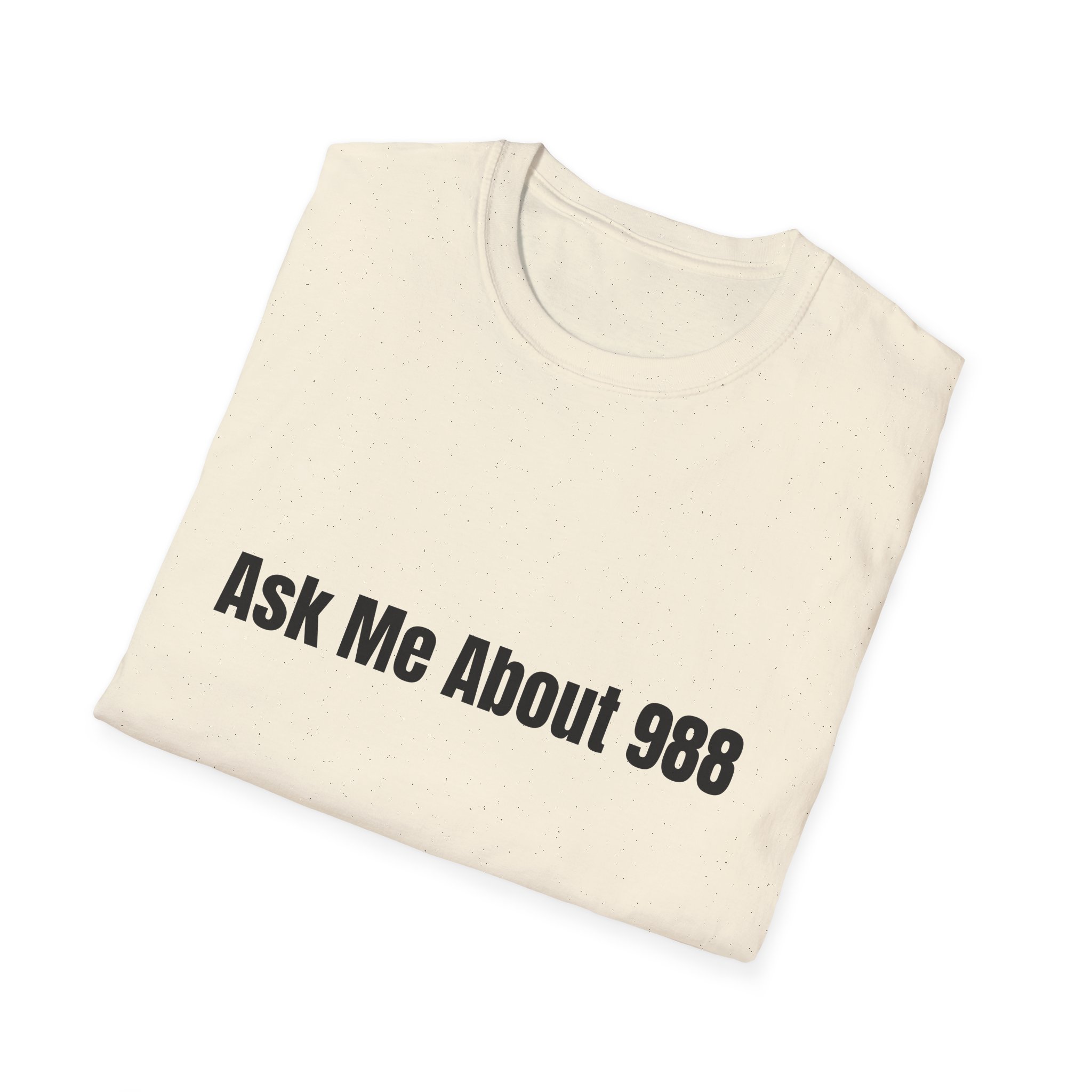 Unisex T-Shirt - Ask Me About 988 - Image 20