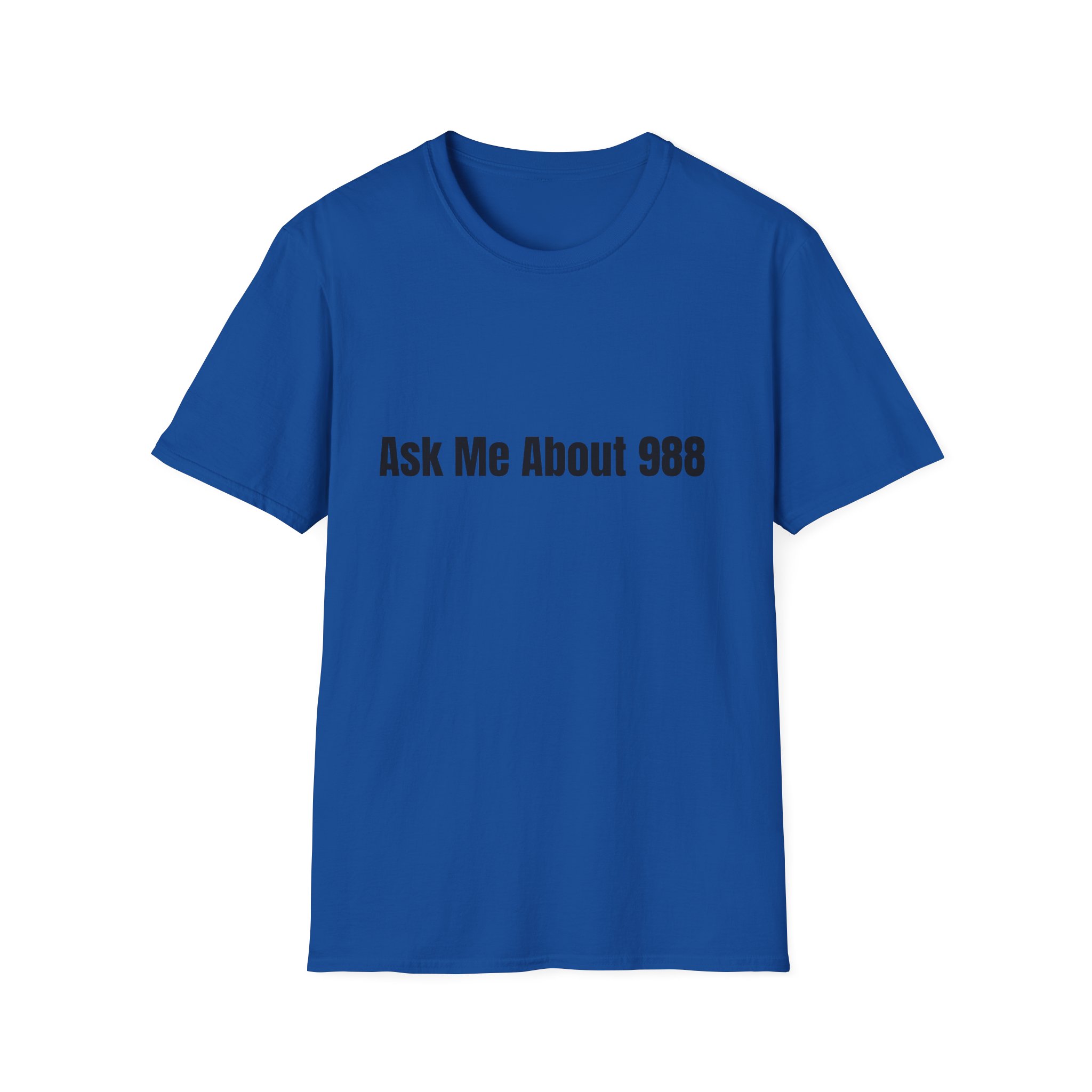 Unisex T-Shirt - Ask Me About 988 - Image 13