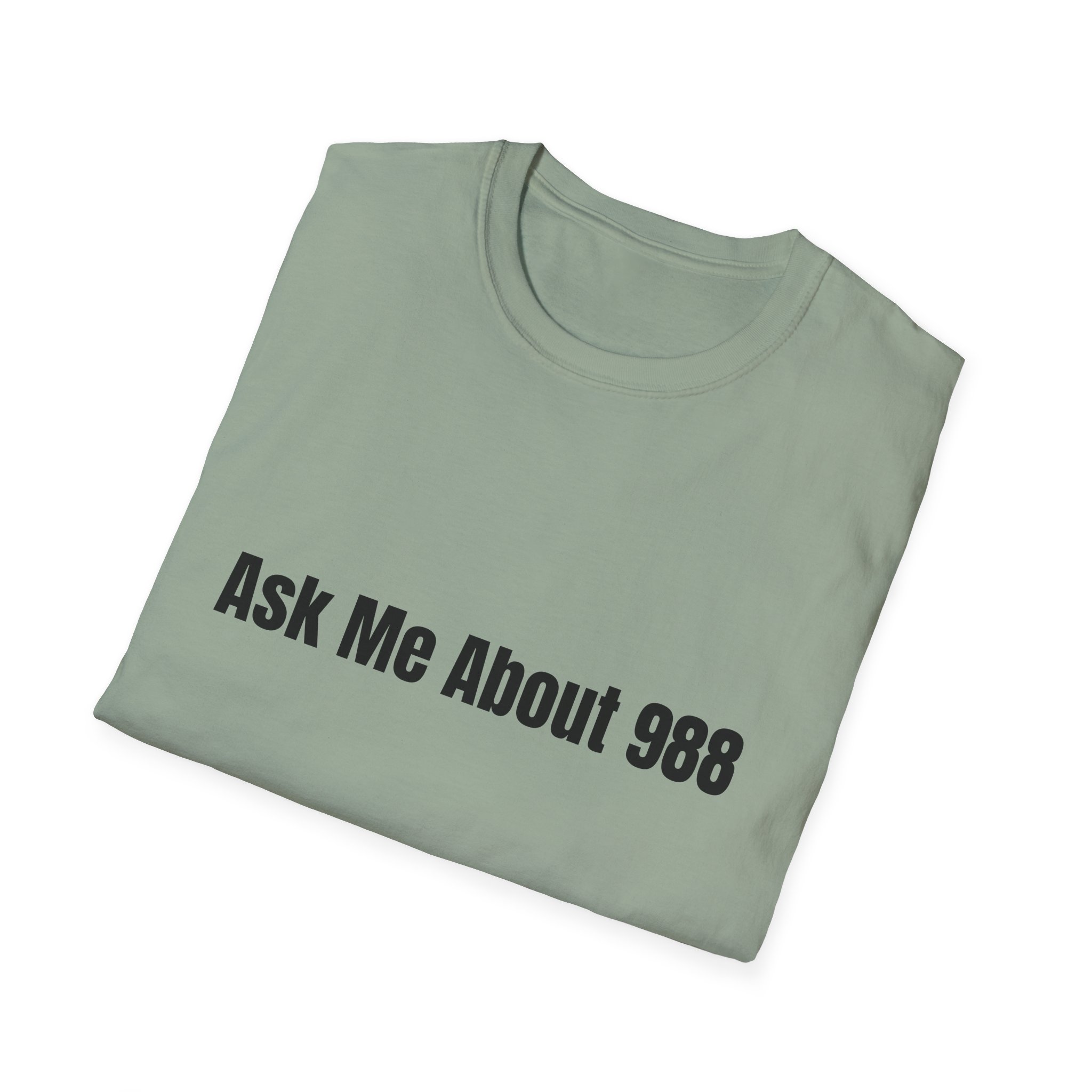 Unisex T-Shirt - Ask Me About 988 - Image 24
