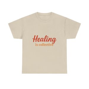 Healing Is Collective Tee — Feminist Self-Care Graphic Shirt