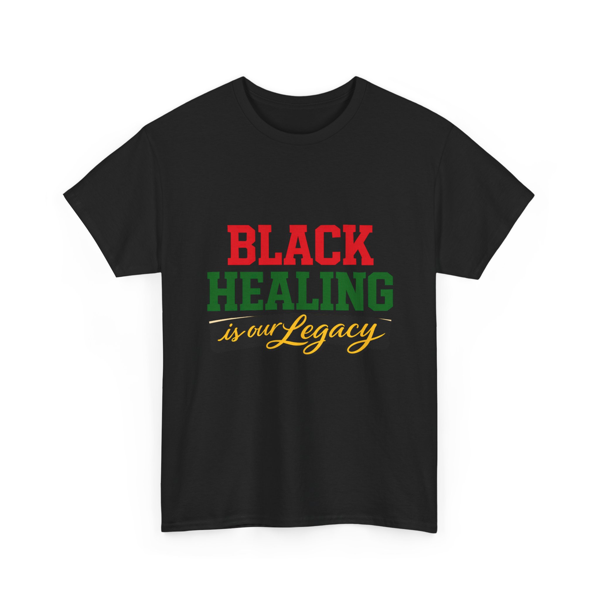 T-Shirt — "Black Healing is Our Legacy" Graphic Tee (Black Empowerment,Black History) - Image 7