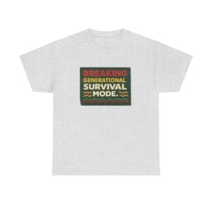 Breaking Generational Survival Mode T-shirt