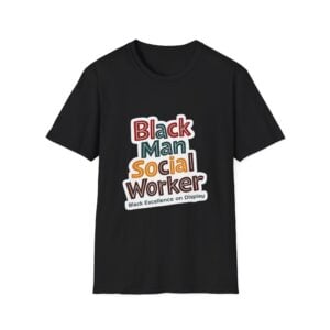 Black Man Social Worker – Black Excellence on Display Unisex Shirt