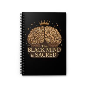 Spiral Notebook — "The Black Mind Is Sacred" Inspirational Journal