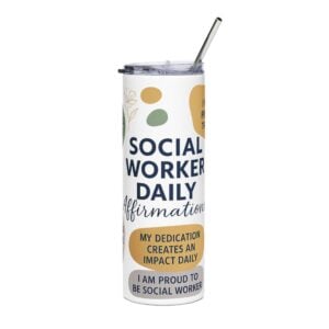Social Worker Daily Affirmations Tumbler — 20oz Stainless Steel Inspirational Travel Cup